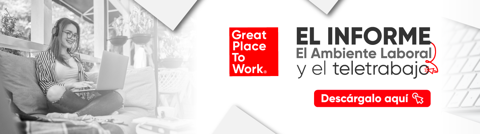 El informe El Ambiente Laboral y El Teletrabajo 2023 - Great Place to Work