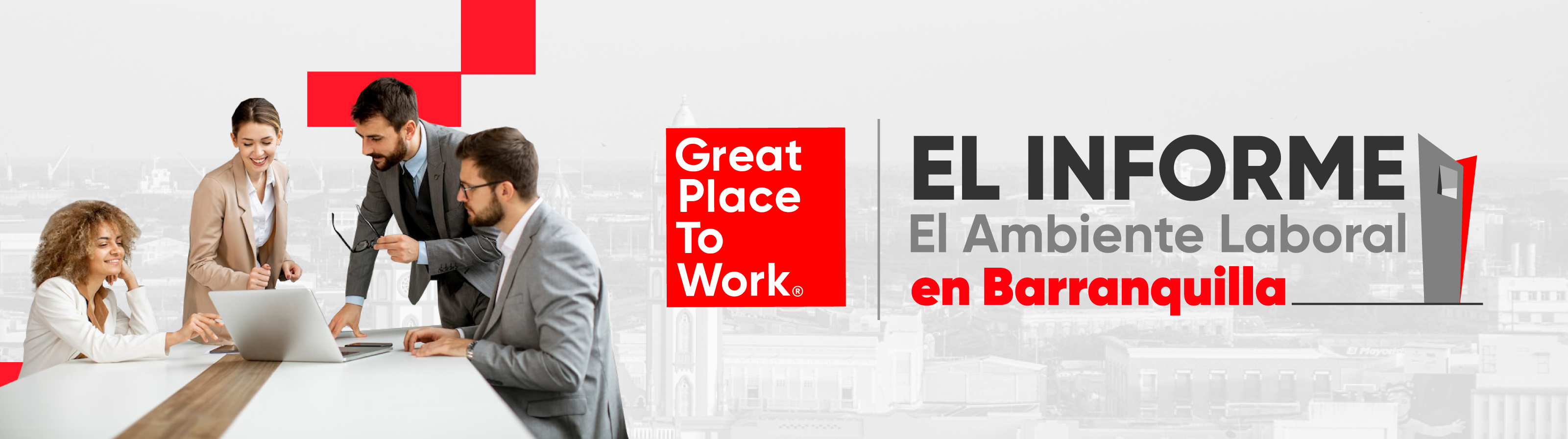 El Informe: El Ambiente Laboral en Barranquilla - Great Place to Work