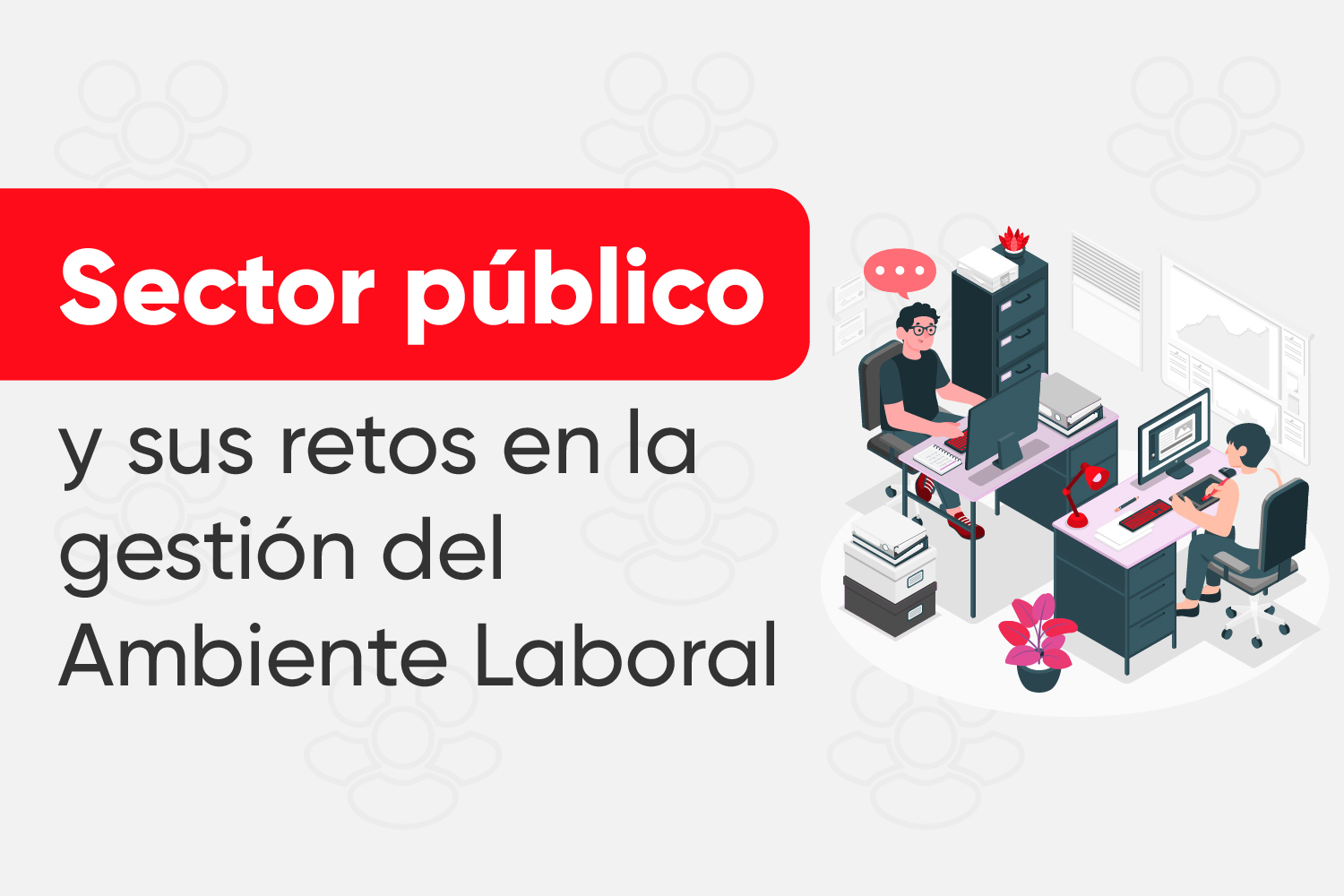  Los retos del Ambiente Laboral en el sector público