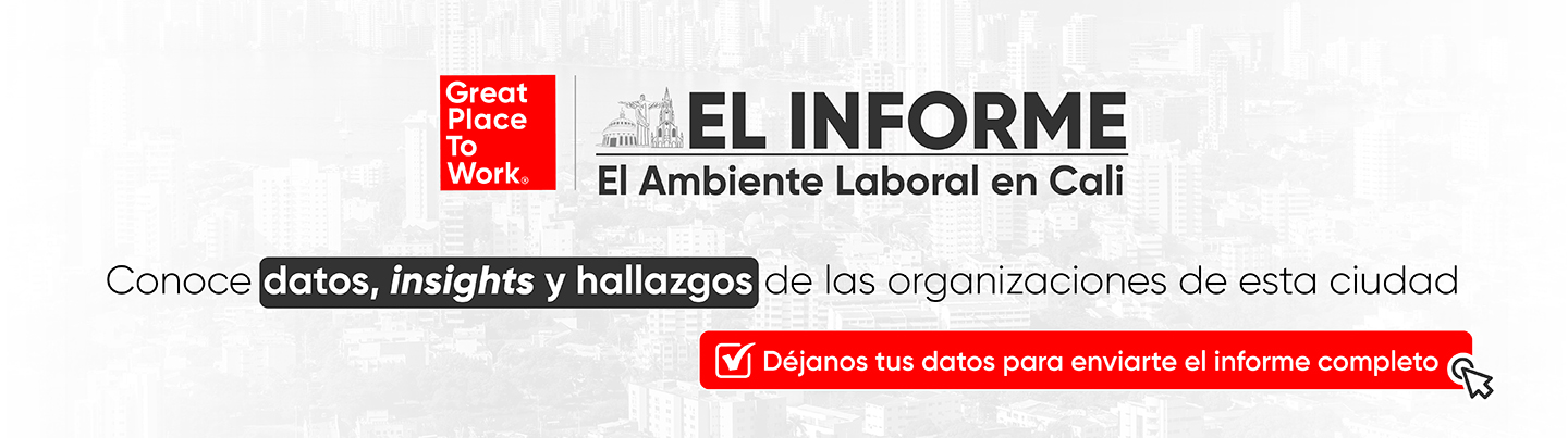 El informe Cali - Great Place to Work